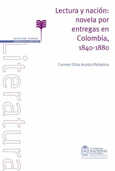 Lectura y Nación: Novela por entregas en Colombia, 1840-1880