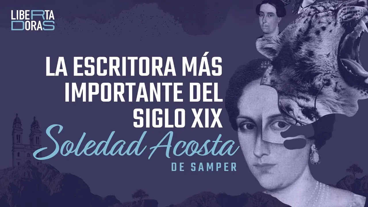 Soledad Acosta de Samper la escritora más importante del siglo XIX | Historiadoras |
